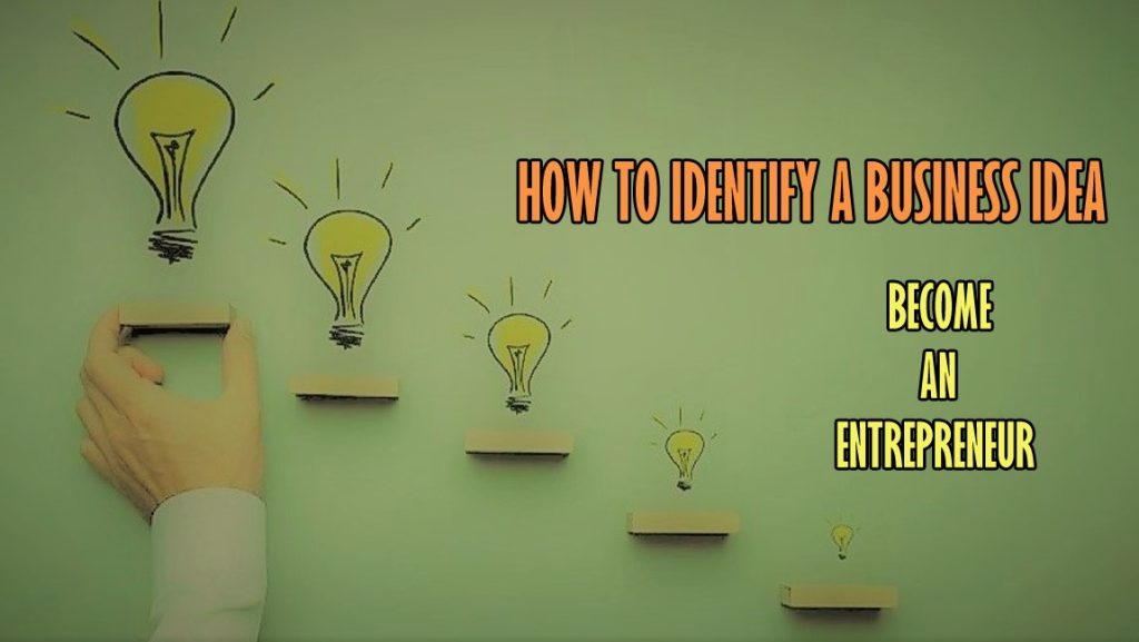 How To Identify A Business Idea