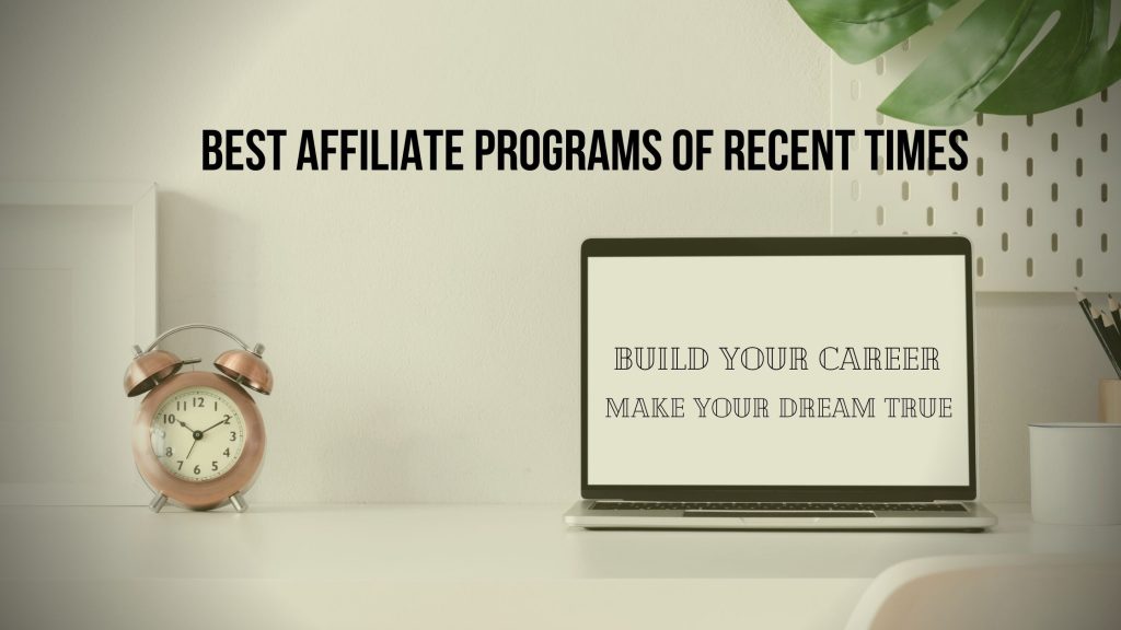 best affiliate programs of recent times