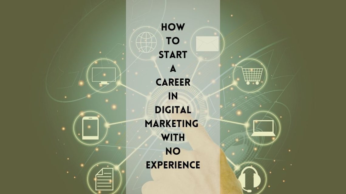 How to Start a Career in Digital Marketing
