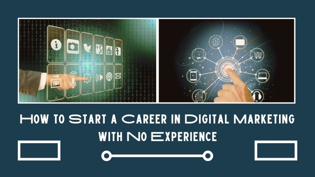 How to Start a Career in Digital Marketing without experience