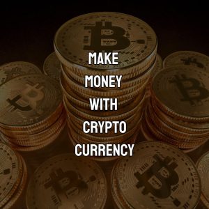 Make Money With Crypto Currency