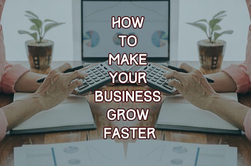 How to Make Your Business Grow Fast