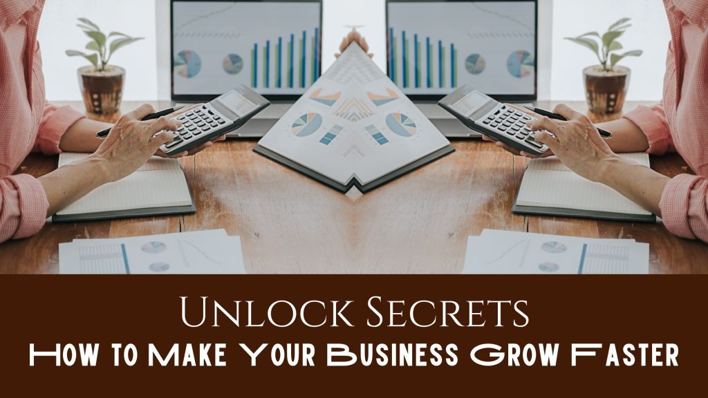 How to Make Your Business Grow Faster