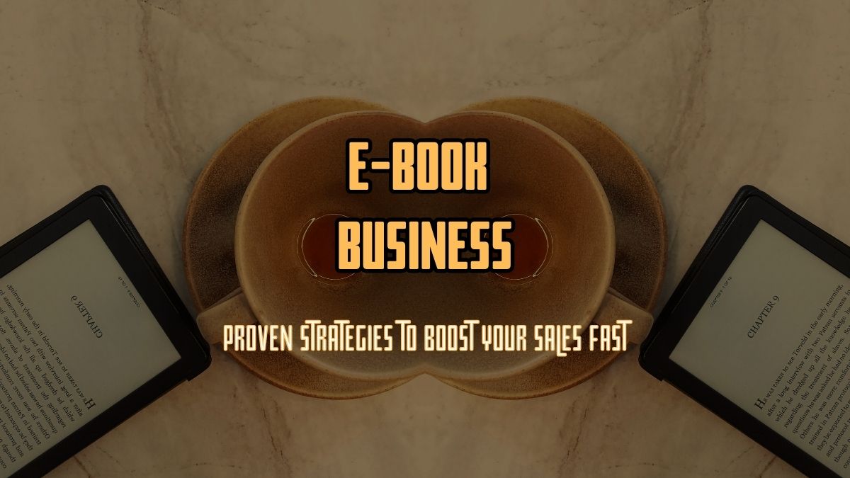 E Book Business: Proven Strategies to Boost Your Sales Fast - Mak's ...