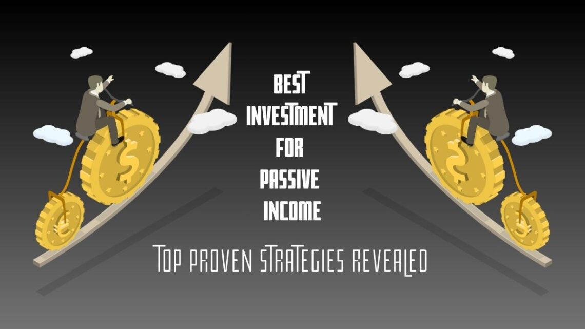 Best Investment for Passive Incomes