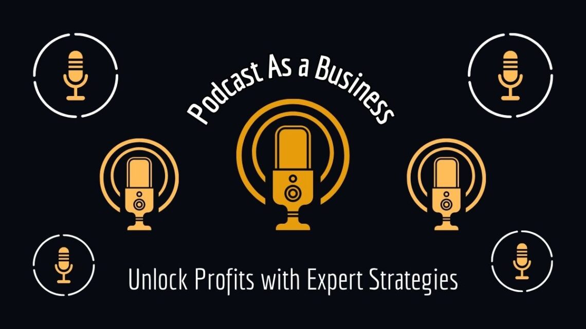 podcast as a business