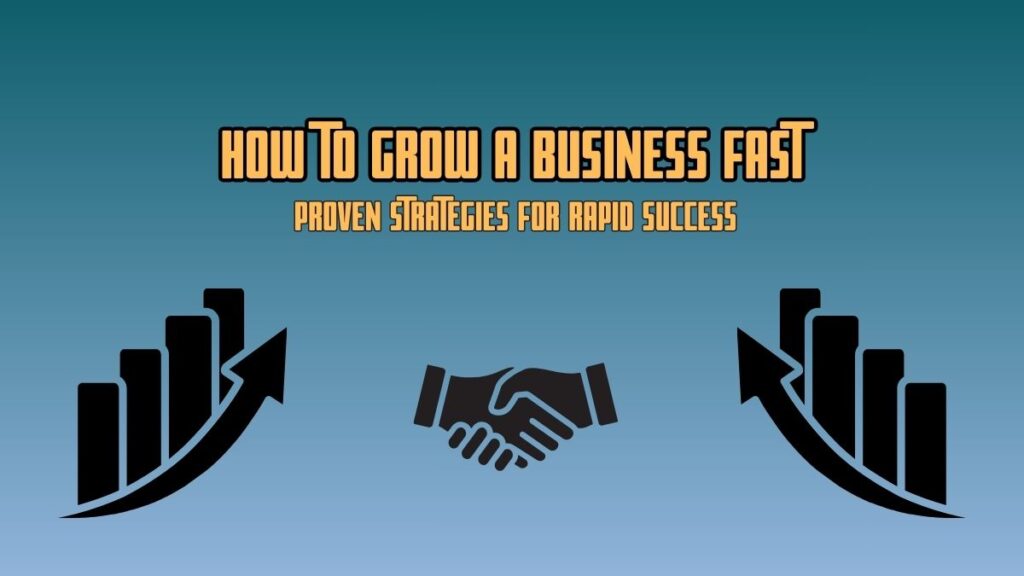 How to Grow a Business Fast
